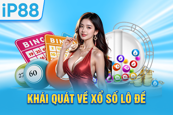 Khái quát về xổ số lô đề