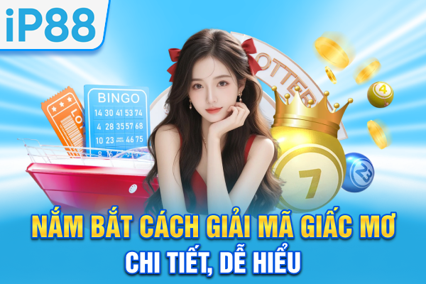 Giải Mã Giấc Mơ - Bật Mí Con Số May Mắn Từ Tiềm Thức 4 Nắm bắt cách giải mã giấc mơ chi tiết, dễ hiểu