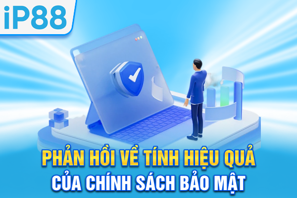Phản hồi về tính hiệu quả của chính sách bảo mật